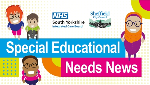 Banner says Special Educational Needs News, has 4 cartoon characters one is in a wheelchair.  It includes the logos for the NHS South Yorkshire Integrated Care Board and Sheffield City Council