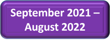 Purple rectangle that says September 2021 - August 2022